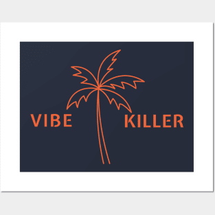 Vibe Killer Posters and Art